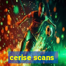 cerise scans